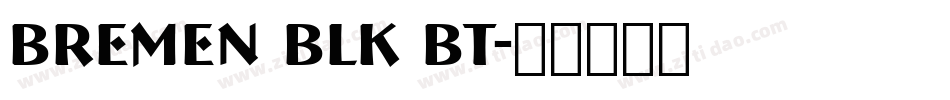 Bremen Blk BT字体转换